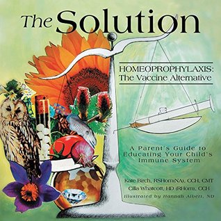 The Solution: Homeoprophylaxis: The Vaccine Alternative (Kindle Edition)