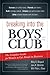Breaking into the Boys' Club by Molly D. Shepard