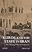Kurds and the State in Iran by Abbas Vali
