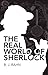 The Real World of Sherlock