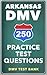 250 Arkansas DMV Practice T...