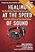 Healing at the Speed of Sound Deluxe: How What We Hear Transforms Our Brains and Our Lives