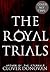 The Royal Trials (The Royal Trials, #1)