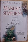 Manusia Sempurna Menurut Konsep Ibn 'Arabi Manusia Sempurna Menurut Konsep Ibn 'Arabi