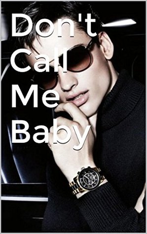 Don't Call Me Baby (Kindle Edition)