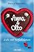 Anna & Otto: Liebe mit Verfallsdatum (German Edition)