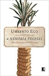 A Memória Vegetal e outros escritos sobre bibliofilia by Umberto Eco