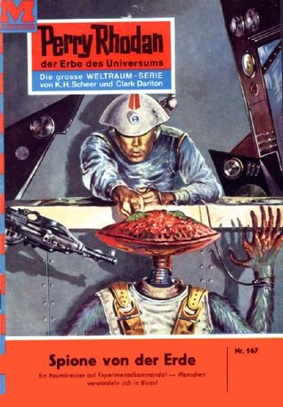 Perry Rhodan 167: Spione von der Erde: Perry Rhodan-Zyklus "Das Zweite Imperium" (Perry Rhodan-Erstauflage) (German Edition)