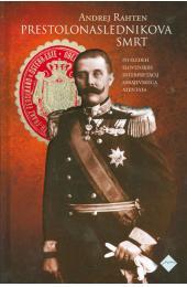 Prestolonaslednikova smrt : po sledeh slovenskih interpretacij sarajevskega atentata (Hardcover)