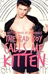 The Bad Boy Calls Me Kitten by HessianKills