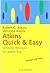 Atkins Quick & Easy by Robert C. Atkins