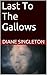 Last To The Gallows