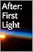 After: First Light