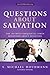 Questions about Salvation: ...