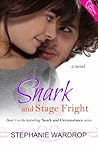 Snark and Stage Fright by Stephanie Wardrop
