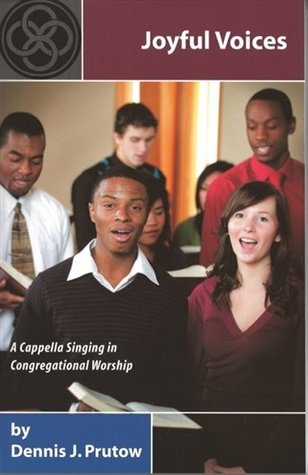 Joyful Voices: A Capella Singing in Congregational Worship (Presbyterian & Reformed Life)