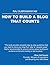 How to Build a Blog that Counts: The most comprehensive guide to building a blog or ecommerce site
