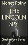 The Lincoln Spy by Monet Polny