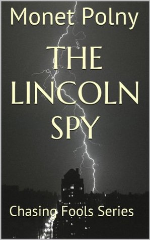 The Lincoln Spy (Chasing Fools, #1)