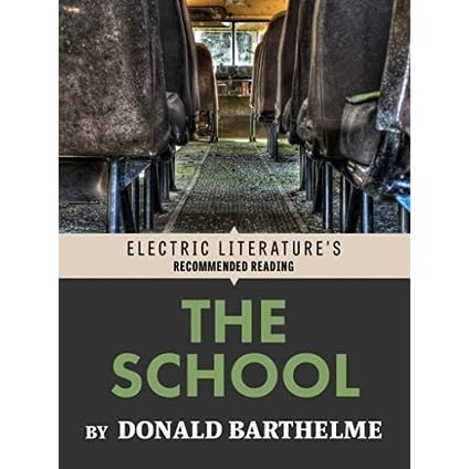 The School by Donald Barthelme — Reviews, Discussion, Bookclubs, Lists