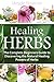 Healing Herbs: The Complete...