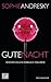 Gute Nacht: Wovon Frauen wirklich träumen (German Edition)