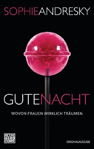 Gute Nacht: Wovon Frauen wirklich träumen (German Edition)