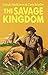 The Savage Kingdom