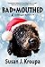 Bad-Mouthed by Susan J. Kroupa