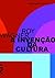 A invenção da cultura