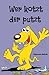 Wer kotzt der putzt