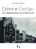 Crime e Castigo no Liberalismo em Portugal (Paperback)