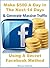 Facebook Money - Make Money With Facebook: Make $500 A Day In The Next 14 Days & Generate Massive Traffic Using A Secret Facebook Method