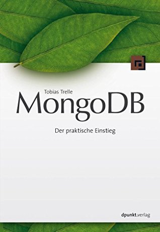 MongoDB: Der praktische Einstieg (German Edition)