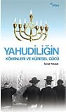 Yahudiliğin Kökenleri ve Küresel Gücü