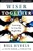 Wiser Together Study Guide: Learning to Live the Right Way