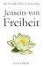 Jenseits von Freiheit: Gespräche mit Sri Nisargadatta Maharaj (German Edition)
