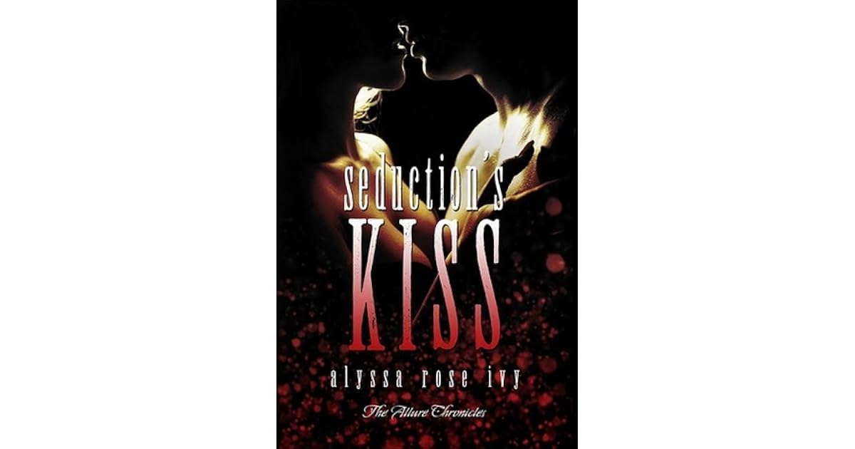 Seduction's Kiss (The Allure Chronicles 0.5) by Alyssa Rose Ivy
