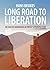Long Road to Liberation by Hans Beukes
