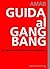 GUIDA al GANG BANG: Le raga...