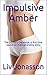 Impulsive Amber: The Doctor's Casebook: a first time backdoor medical erotica story