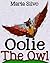 Children's Book: Oolie The Owl: A Children's Book Bedtime Story About a Greedy Owl Who Wanted It All