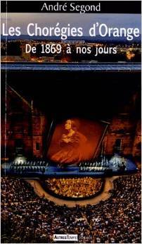 Les Chorégies d'Orange de 1869 à nos jours