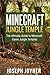 Minecraft Jungle Temple: The Ultimate Guide to Minecraft Game Jungle Temples