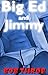 Big Ed and Jimmy