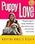 Puppy Love: 7 Simple Strategies To Raising A Well Behaved Golden Retriever Puppy Who Listens And Loves You Back