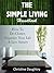 The Simple Living Handbook: How To De-Clutter, Organize Your Life & Live Simply (Healthy Living, Simple Living, Organization, Be Happy, Live Simply)