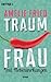 Traumfrau mit Nebenwirkungen by Amelie Fried