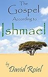 The Gospel According to Ishmael The Gospel According to Ishmael