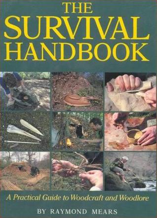 The Survival Handbook: A Practical Guide to Woodcraft and Woodlore (Hardcover)